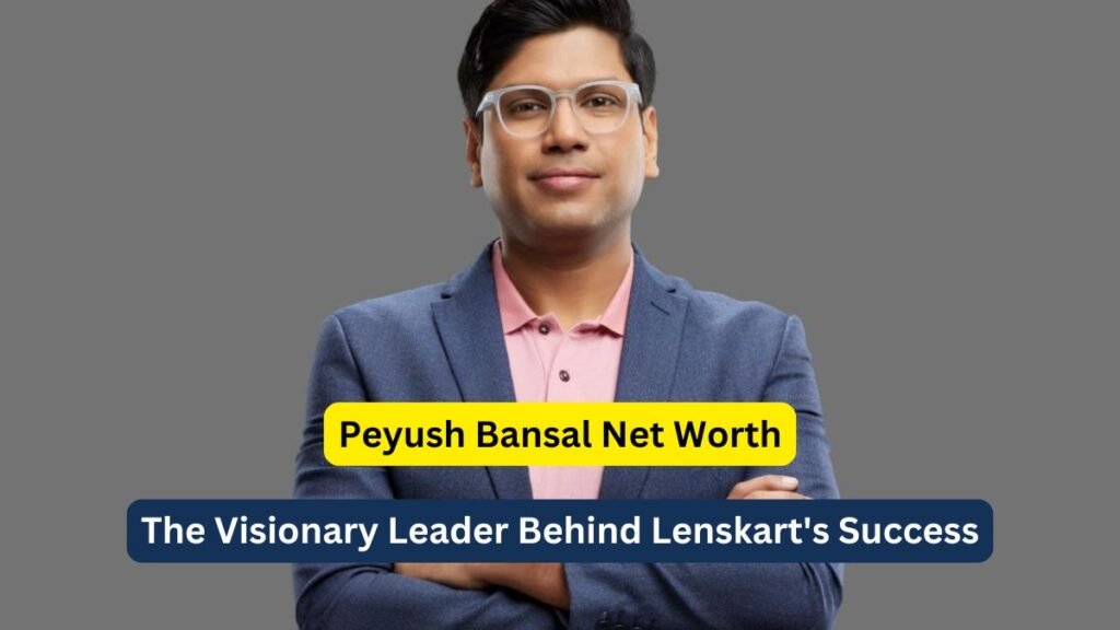 Peyush Bansal Net Worth